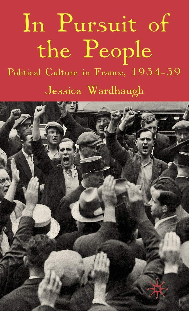 In Pursuit of the People: Political Culture in France, 1934-9