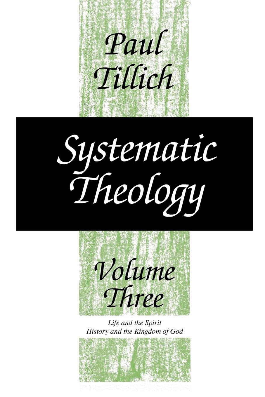 Systematic Theology, vol. 3: Life and the Spirit: History and the Kingdom of God