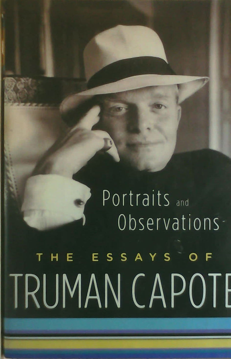 Portraits and Observations: The Essays of Truman Capote
