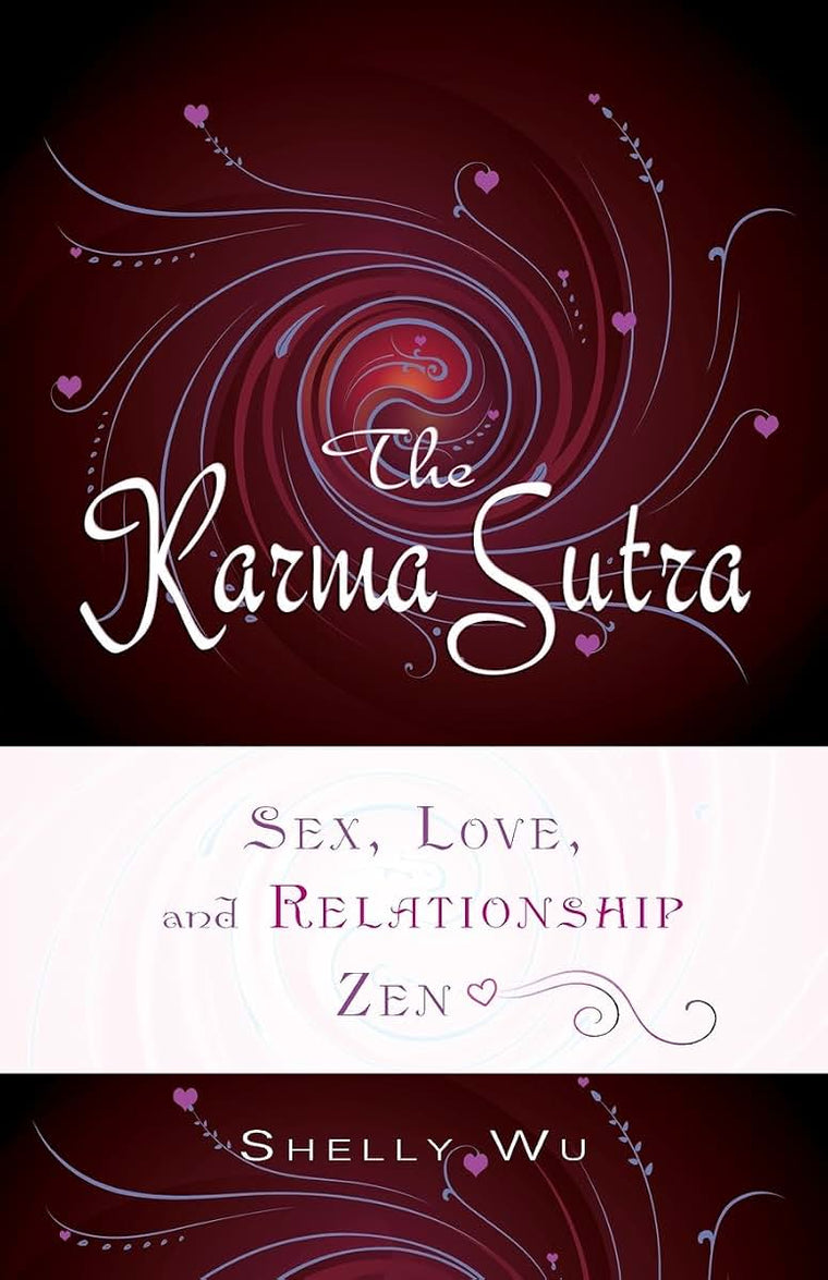 Karma Sutra: Sex, Love, and Relationship Zen