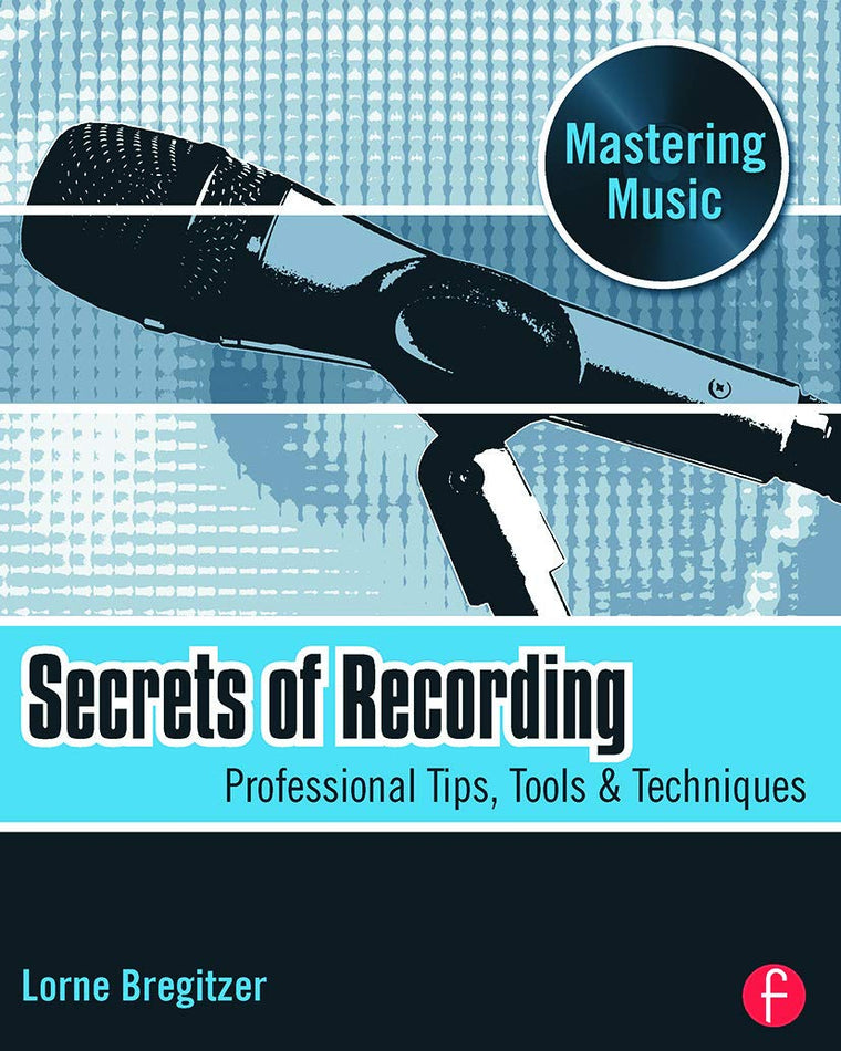 Secrets of Recording (Mastering Music)