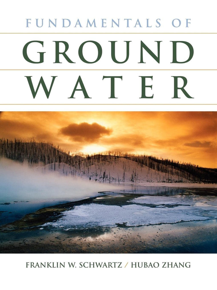 Fundamentals of Ground Water by Schwartz, Franklin W.