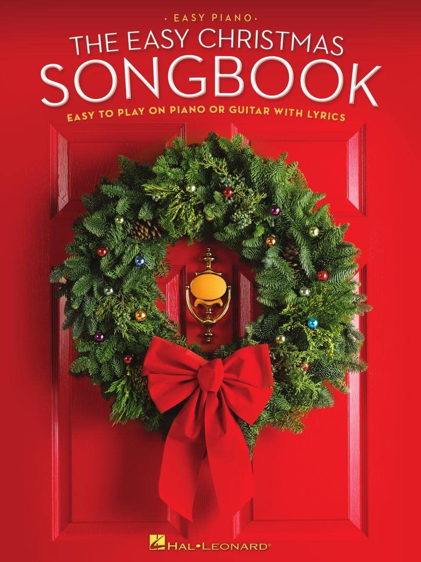 The Easy Christmas Songbook: Easy to Play on Piano or Guitar