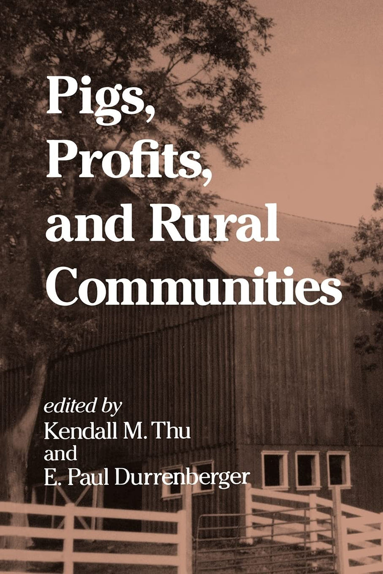 Pigs, Profits, and Rural Communities (Suny Series in Anthropological Studies of Contemporary Issues)