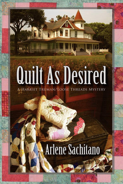 Quilt as Desired (A Harriet Truman/Loose Threads Mystery)