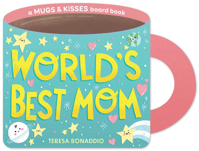 World's Best Mom (A Mugs & Kisses Mother's Day Shaped Board Book for Toddlers)