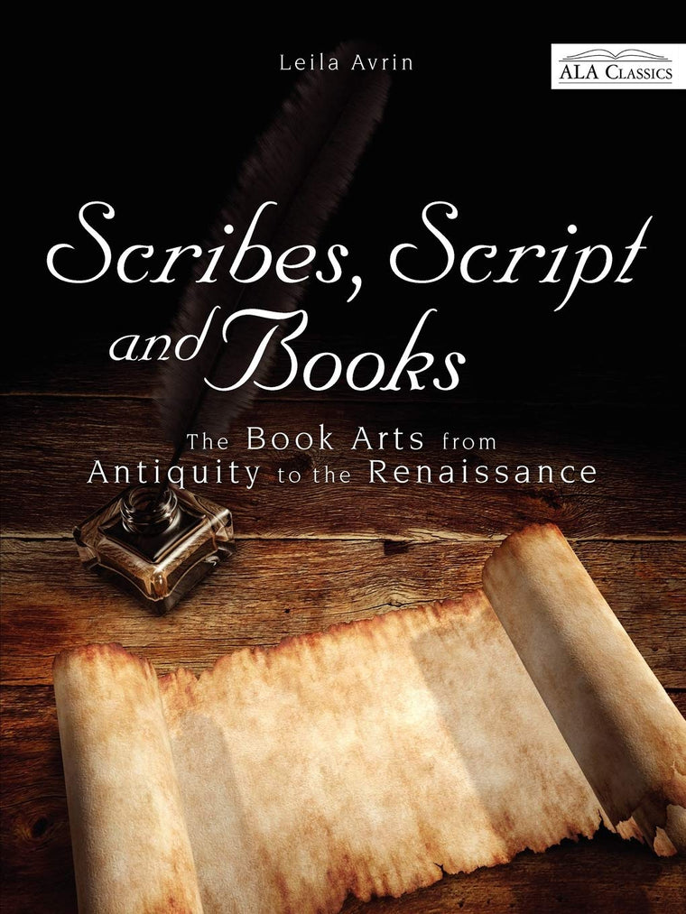 Scribes, Script, and Books (ALA Classics)
