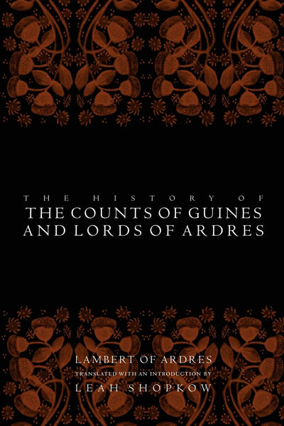 The History of the Counts of Guines and Lords of Ardres (The Middle Ages Series)