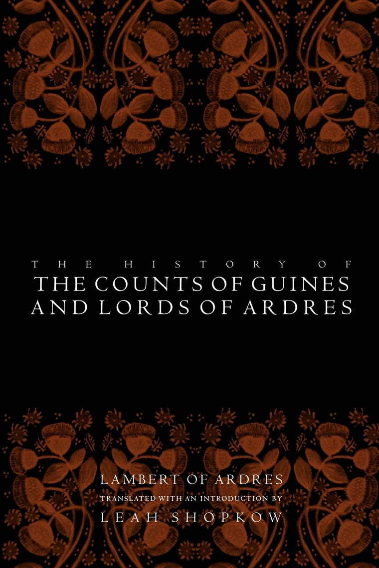 The History of the Counts of Guines and Lords of Ardres (The Middle Ages Series)