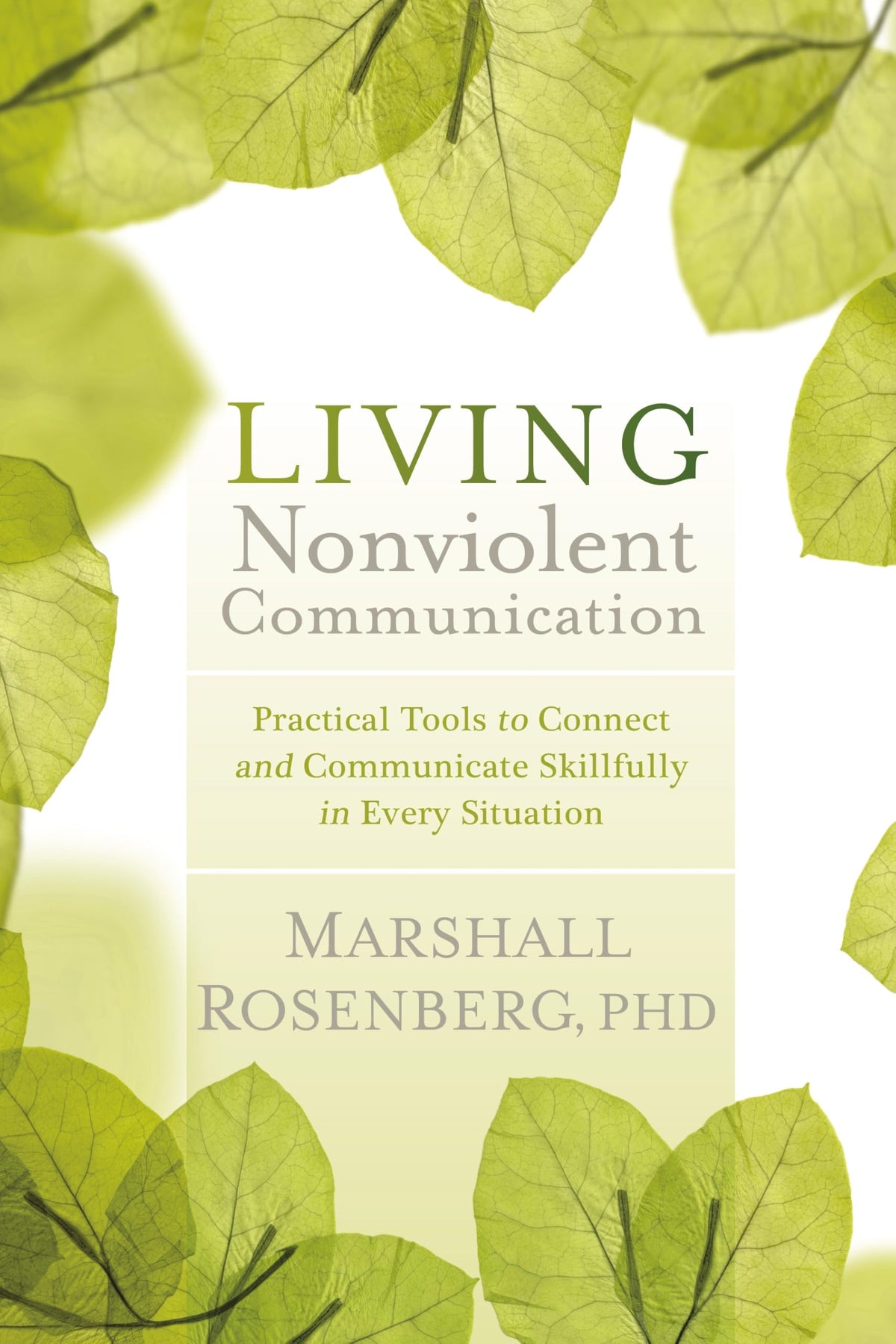 Living Nonviolent Communication: Practical Tools to Connect and Communicate Skillfully in Every Situation