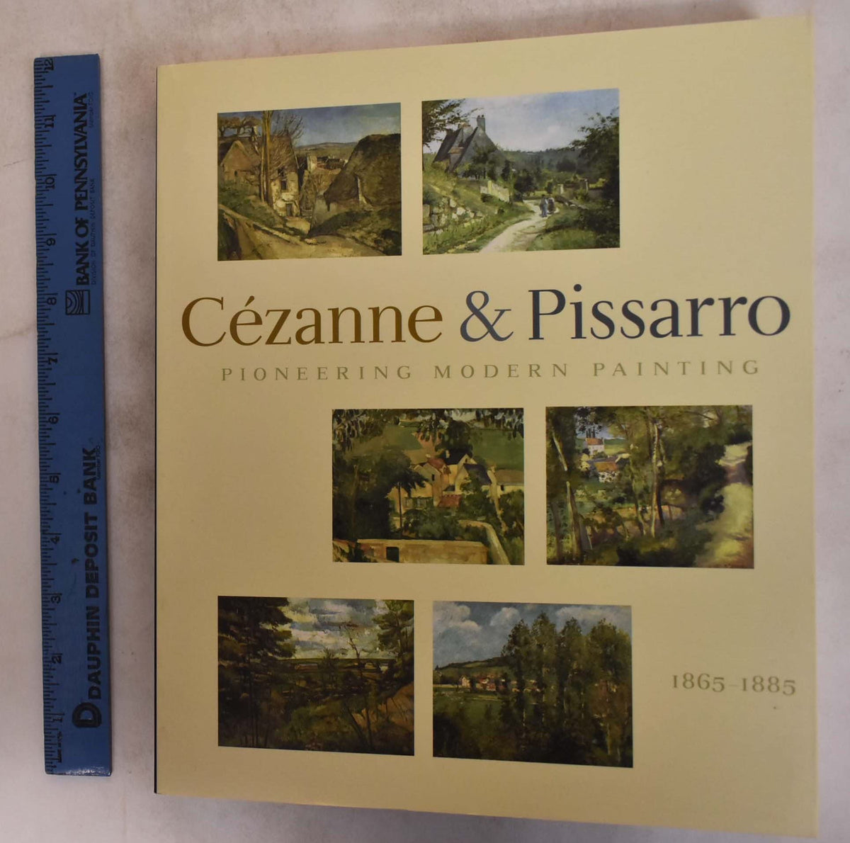 Pioneering Modern Painting: Czanne and Pissarro, 1865-1885