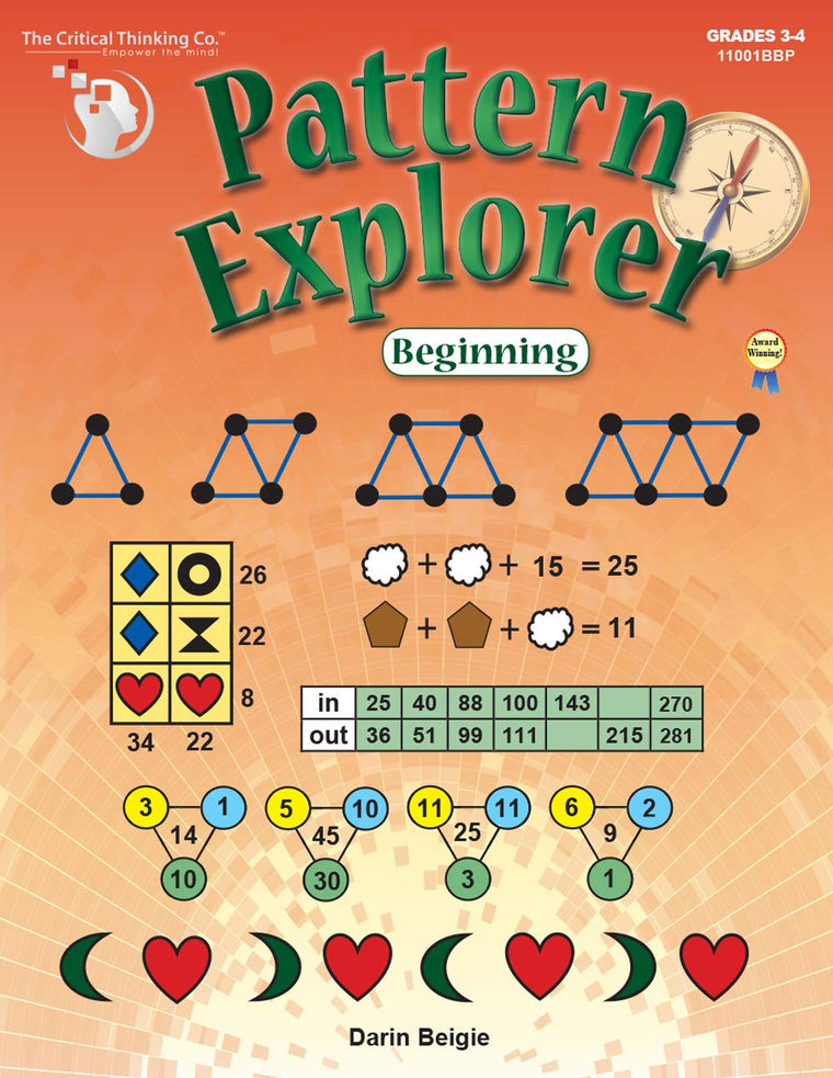 Pattern Explorer Beginning Workbook - Pattern Problems to Develop Mathematical Reasoning (Grades 3-4)