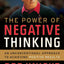 The Power of Negative Thinking: An Unconventional Approach to Achieving Positive Results