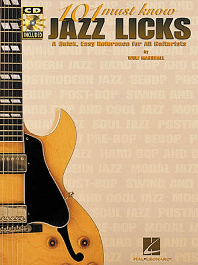 101 Must-Know Jazz Licks: A Quick, Easy Reference for All Guitarists
