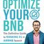 Optimize YOUR Bnb: The Definitive Guide to Ranking #1 in Airbnb Search by a Prior Employee