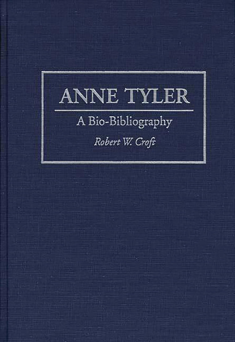 Anne Tyler: A Bio-Bibliography (Bio-Bibliographies in American Literature)