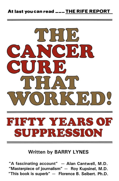 The Cancer Cure That Worked: 50 Years of Suppression (Volume 1)