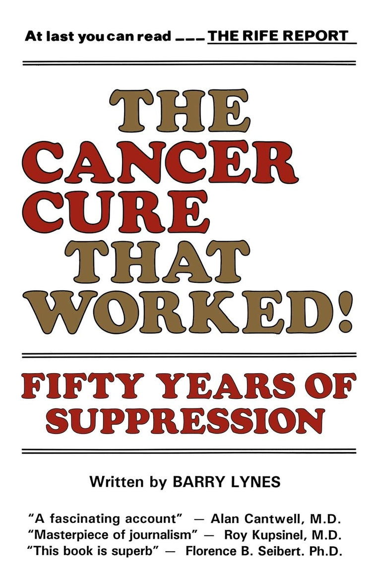 The Cancer Cure That Worked: 50 Years of Suppression (Volume 1)
