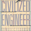 The Civilized Engineer