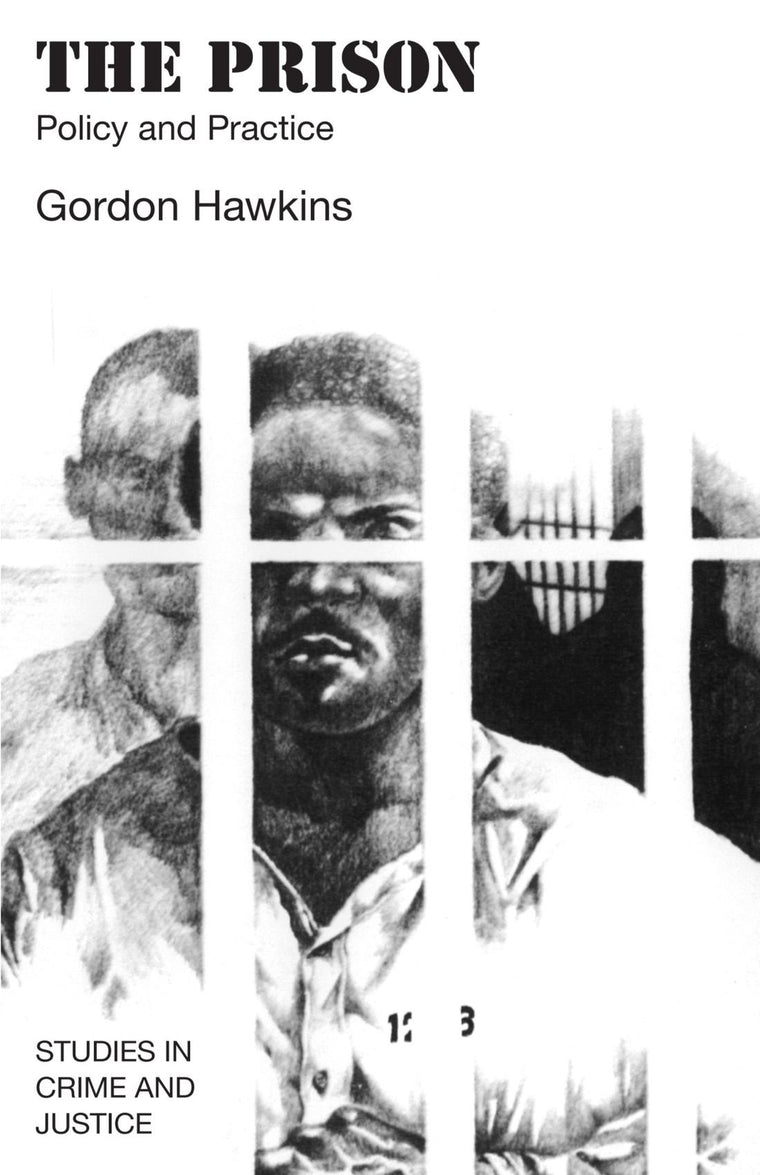 The Prison: Policy and Practice (Studies in Crime and Justice)