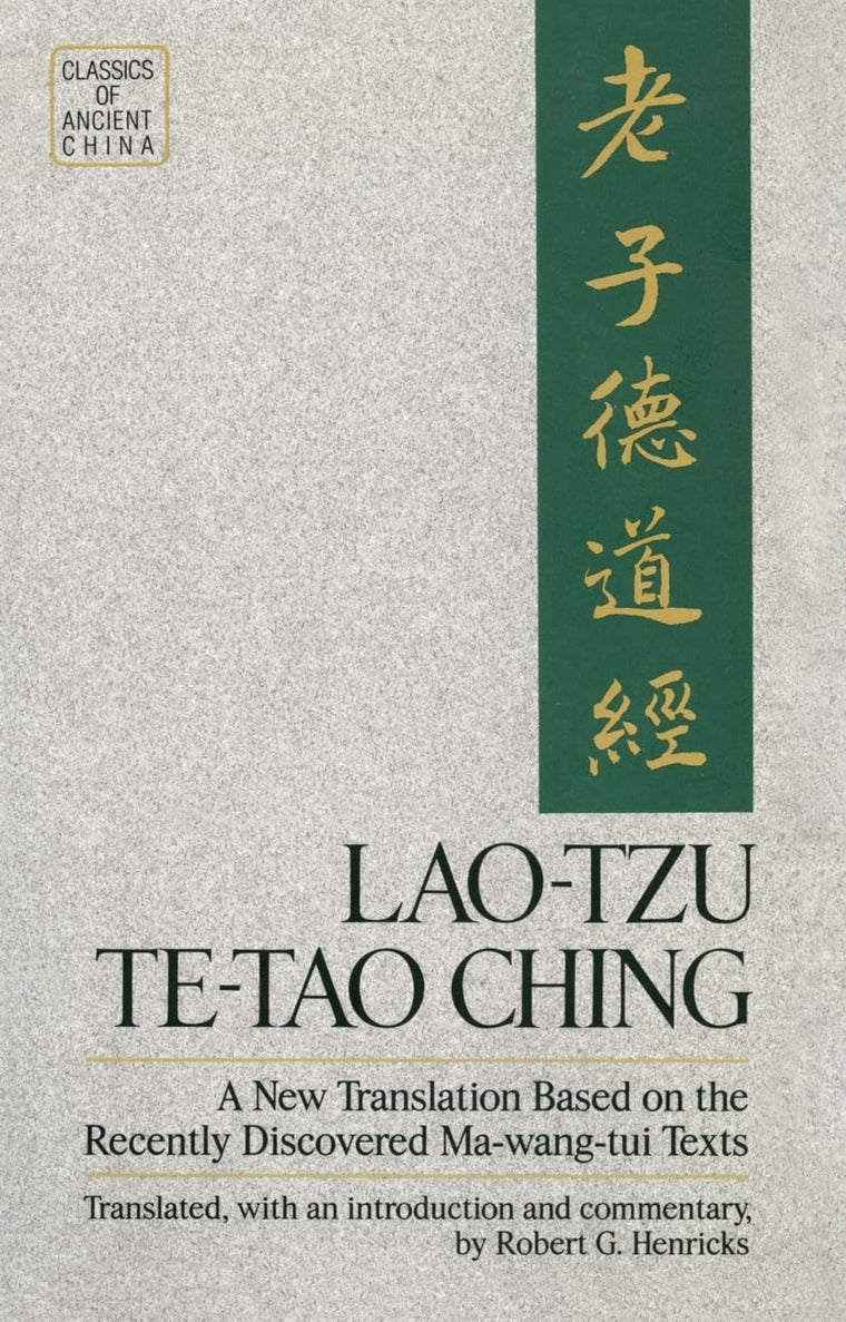 Lao Tzu: Te-Tao Ching - A New Translation Based on the Recently Discovered Ma-wang-tui Texts (Classics of Ancient China)