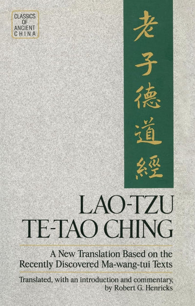 Lao Tzu: Te-Tao Ching - A New Translation Based on the Recently Discovered Ma-wang-tui Texts (Classics of Ancient China)