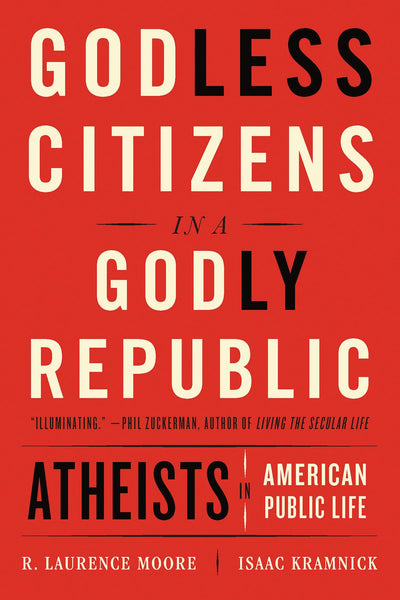 Godless Citizens in a Godly Republic: Atheists in American Public Life