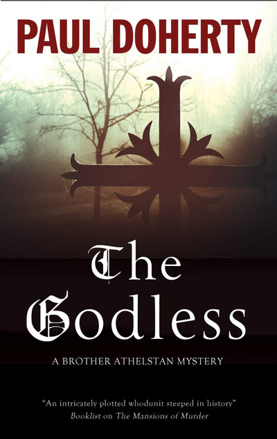 The Godless (A Brother Athelstan Mystery, 19)