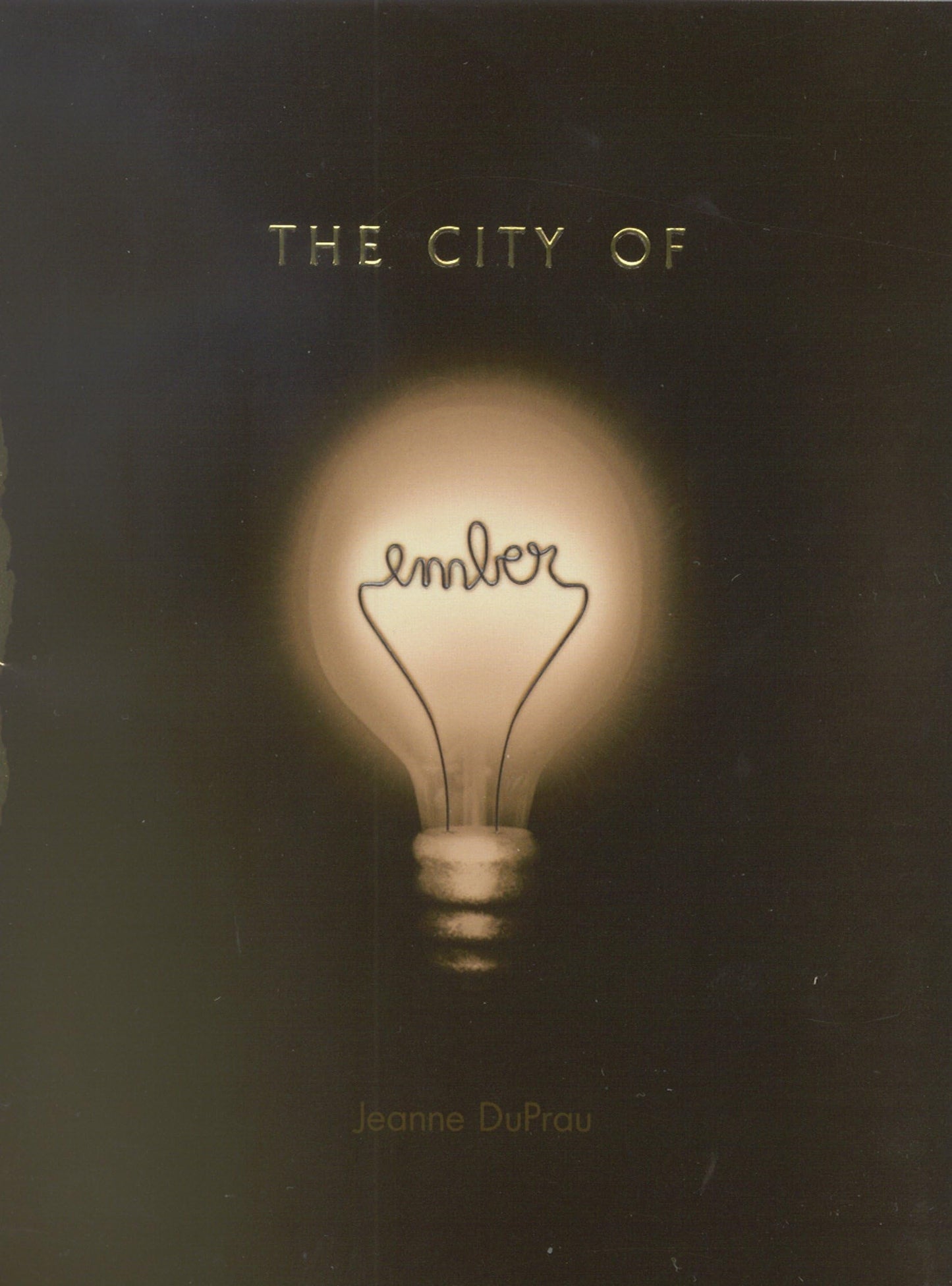 The City of Ember: The First Book of Ember by Jeanne DuPrau