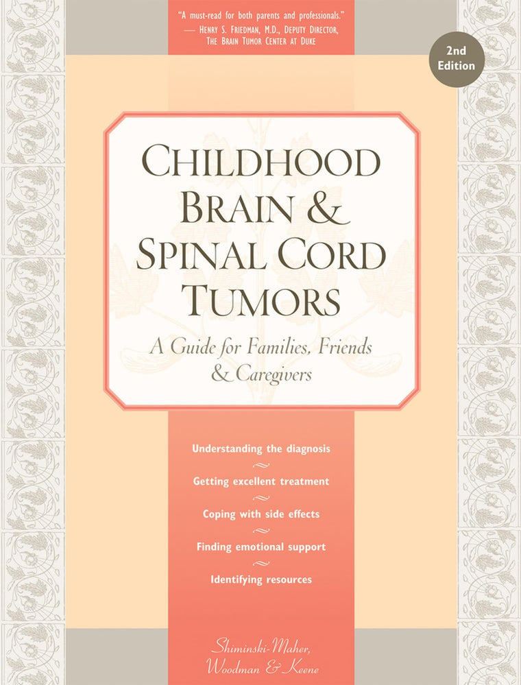 Childhood Brain & Spinal Cord Tumors: A Guide for Families, Friends & Caregivers