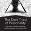 The Dark Triad of Personality: Narcissism, Machiavellianism, and Psychopathy in Everyday Life