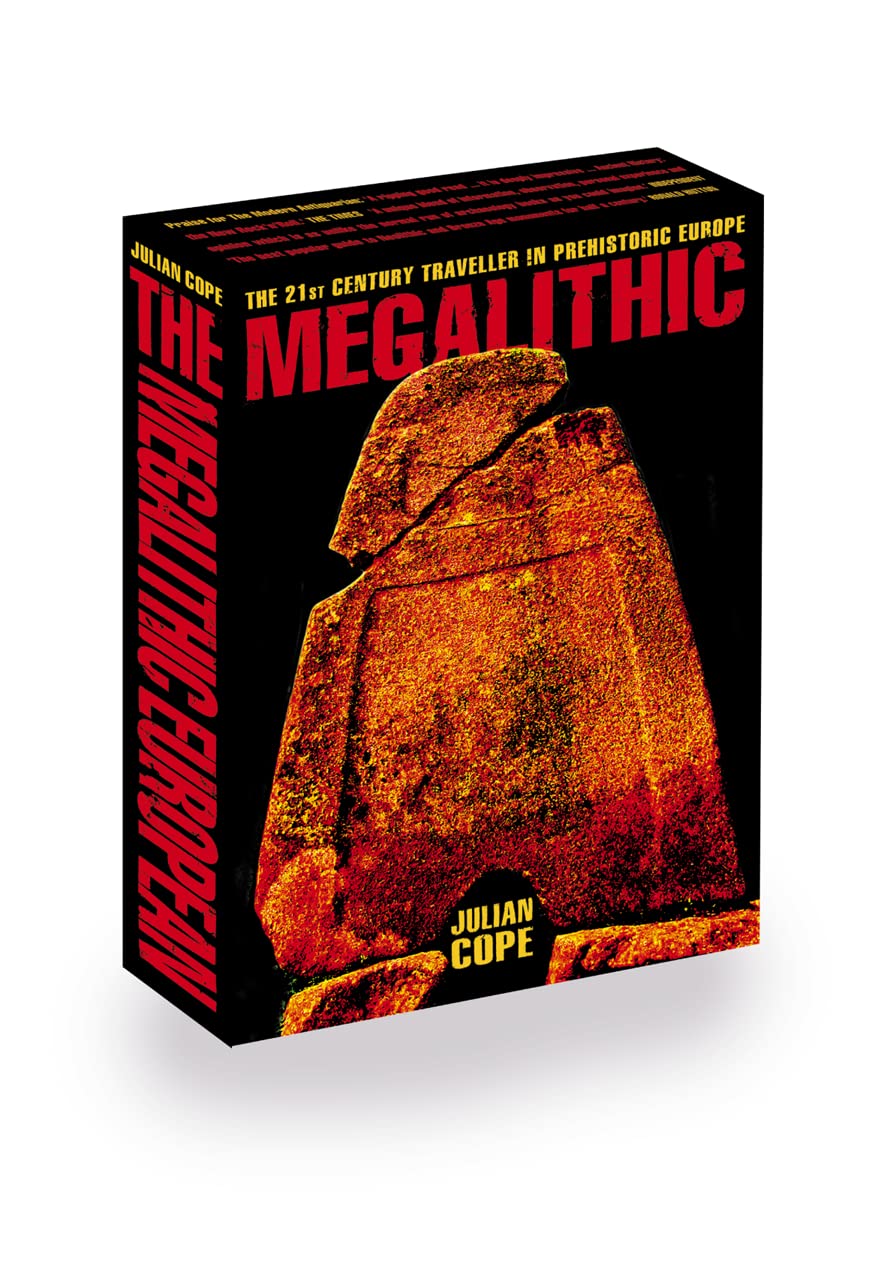 The Megalithic European: The 21st Century Traveller in Prehistoric Europe