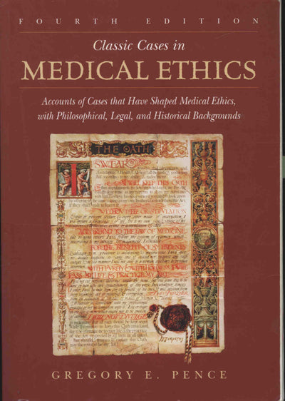 Classic Cases in Medical Ethics: Accounts of Cases That Have