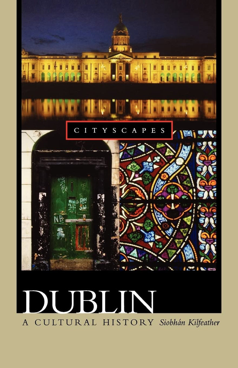 Dublin: A Cultural History (Cityscapes)