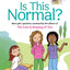 Is This Normal: MORE Girls' Questions, Answered by the Editor
