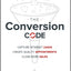 The Conversion Code: Capture Internet Leads, Create Quality Appointments, Close More Sales
