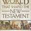 The World That Shaped the New Testament, Revised Edition