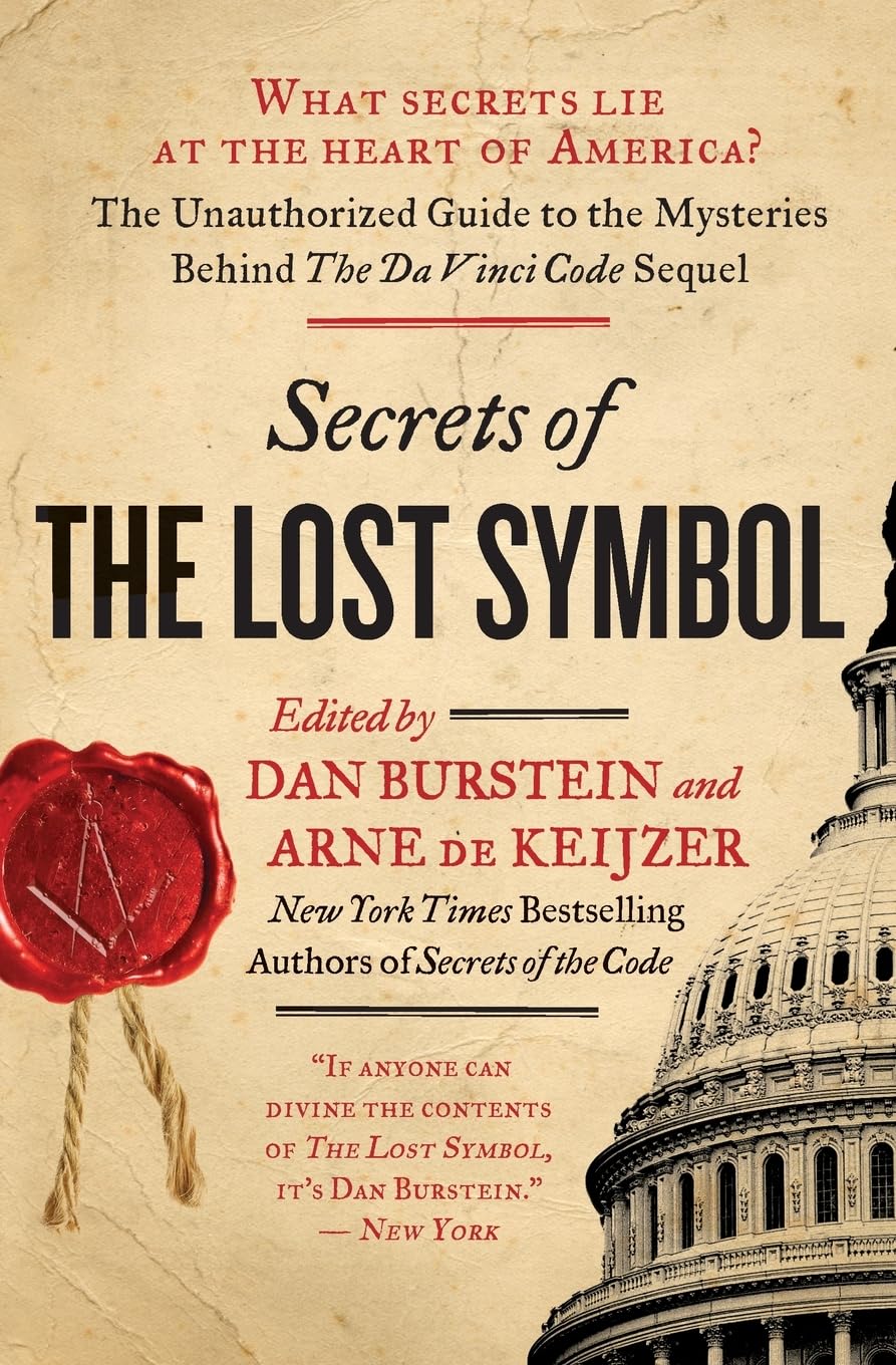 Secrets of The Lost Symbol: The Unauthorized Guide to the Mysteries Behind The Da Vinci Code Sequel