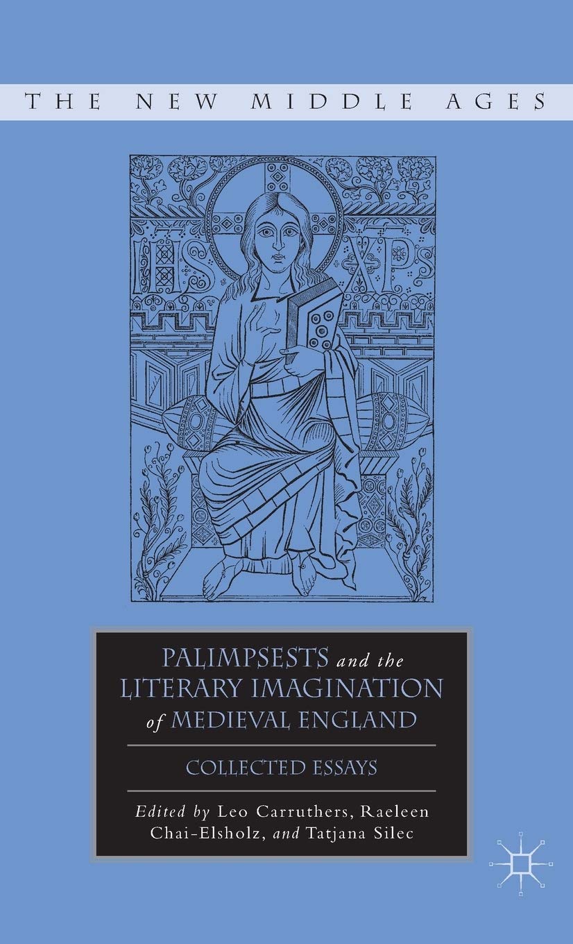 Palimpsests and the Literary Imagination of Medieval England: Collected Essays (The New Middle Ages)