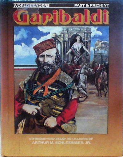 Giuseppe Garibaldi (World Leaders Past and Present)