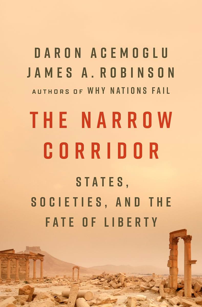 The Narrow Corridor: States, Societies, and the Fate of Libe