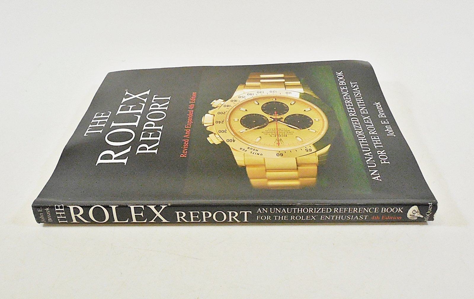 The Rolex Report: An Unauthorized Reference Book For The Rolex Enthusiast