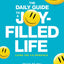 The Daily Guide to a Joy-Filled Life: Living the 4:8 Principle