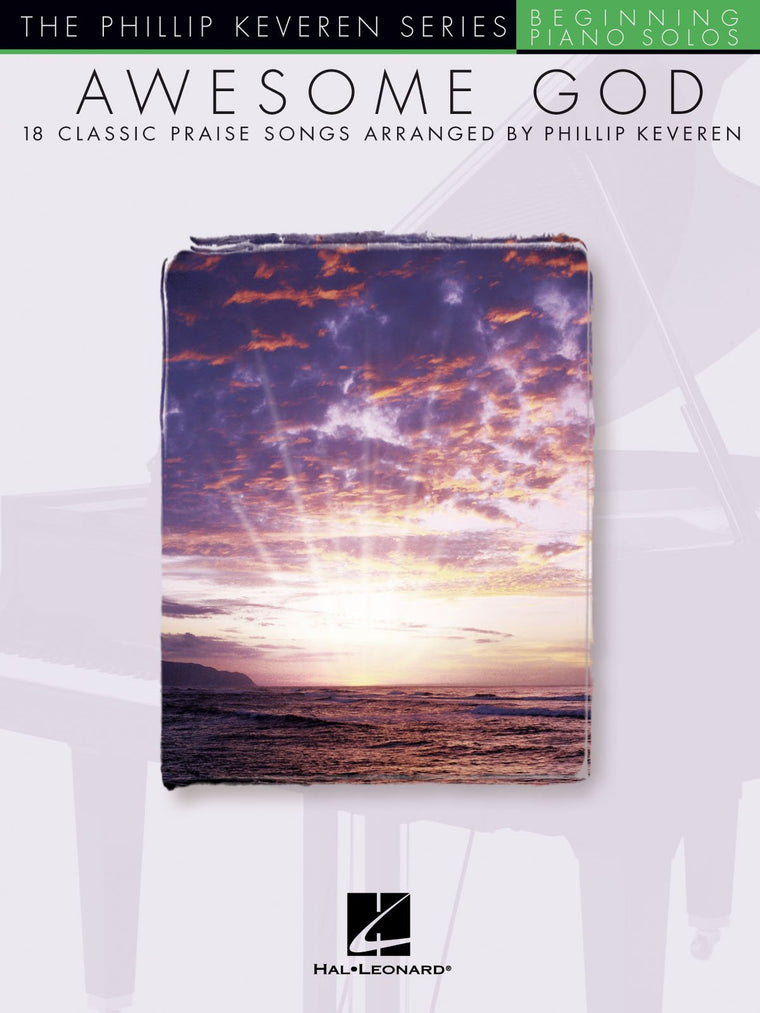 Awesome God: arr. Phillip Keveren The Phillip Keveren Series