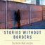 Stories Without Borders: The Berlin Wall and the Making of a Global Iconic Event