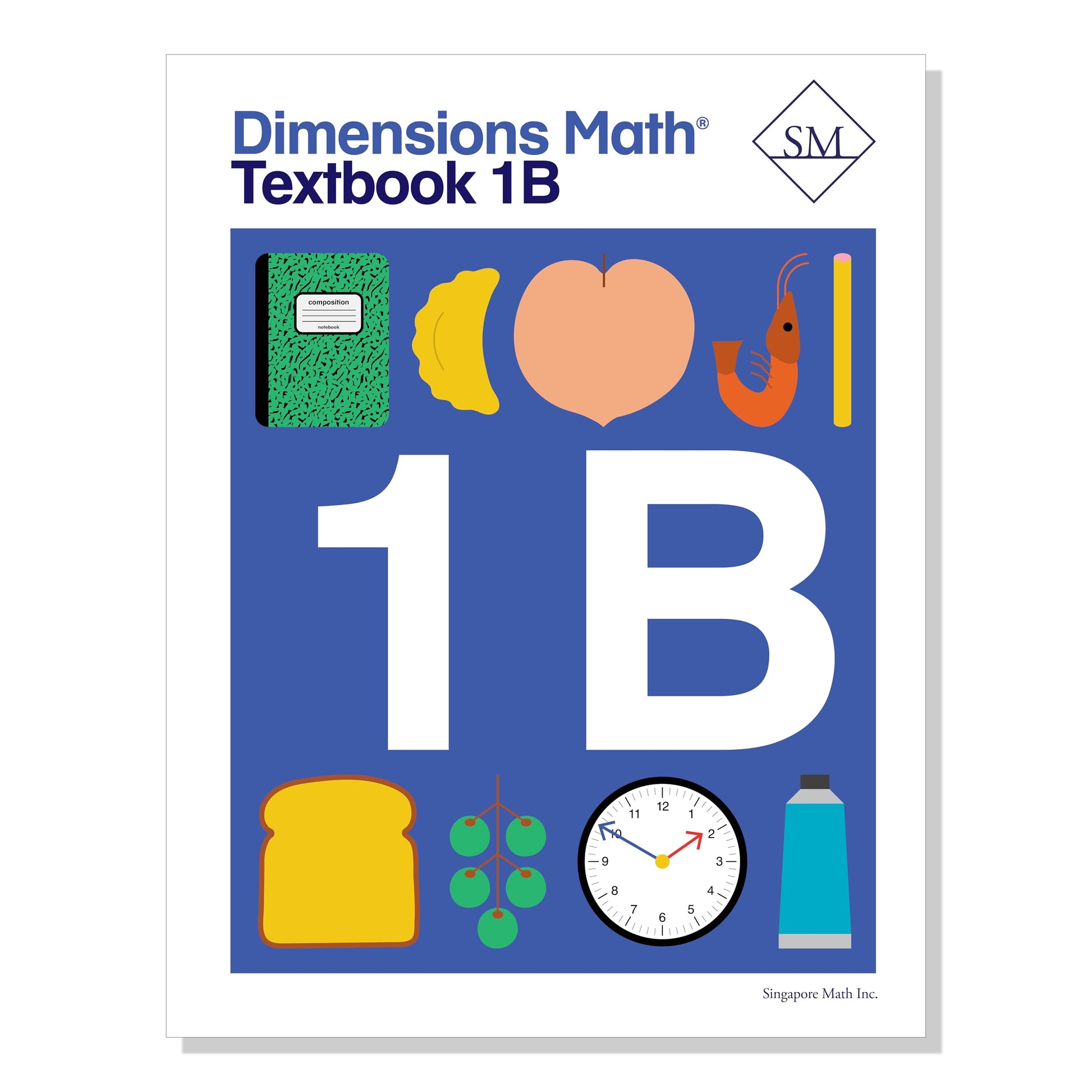 Dimensions Math Textbook 1B  Singapore Math Inc. [Paperback]