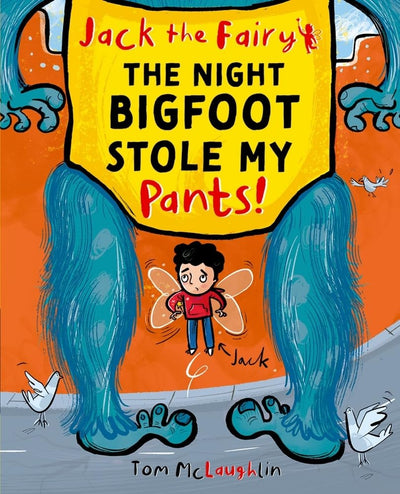 Jack the Fairy: The Night Bigfoot Stole my Pants (2)