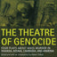 The Theatre of Genocide: Four Plays about Mass Murder in Rwanda, Bosnia, Cambodia, and Armenia