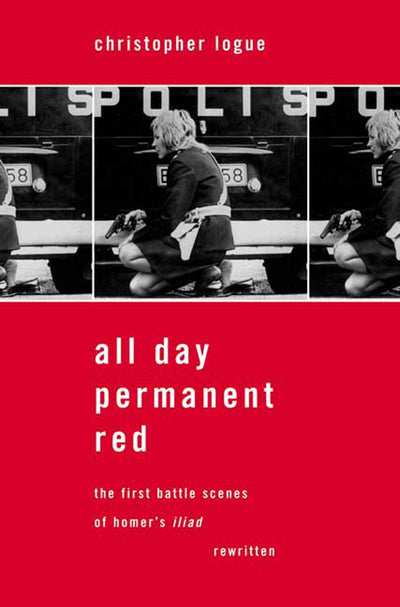 All Day Permanent Red: The First Battle Scenes of Homer's Iliad Rewritten