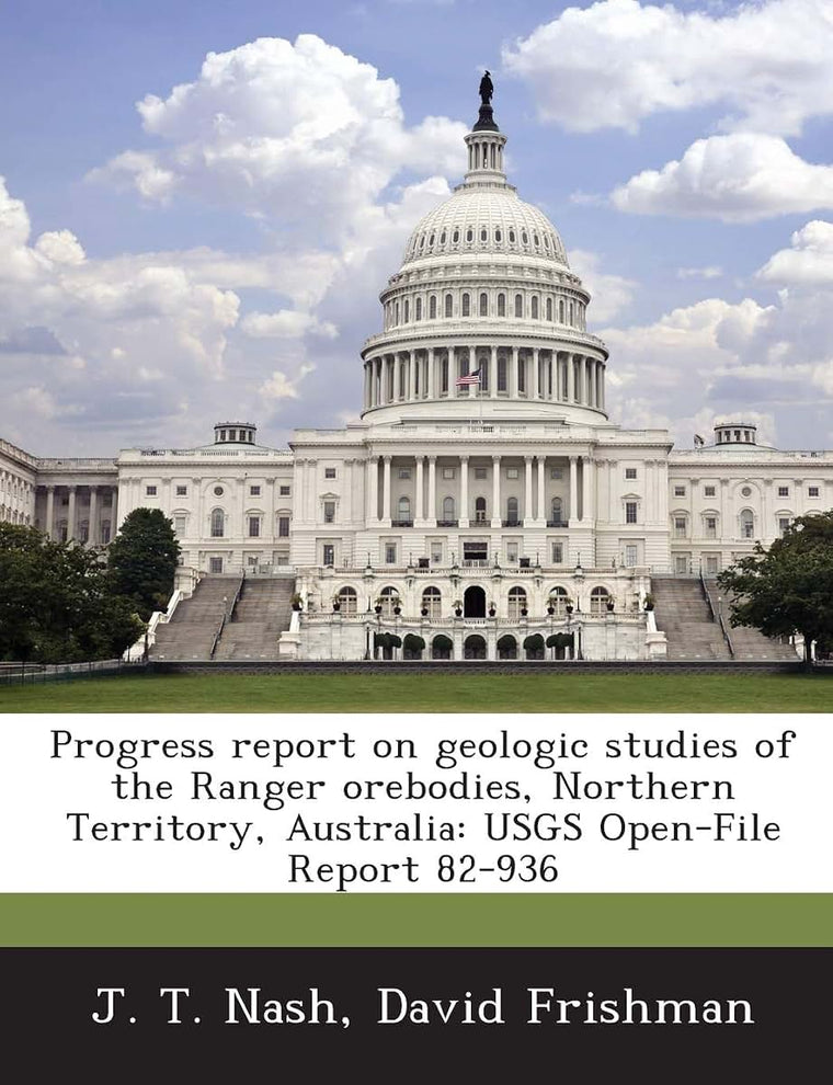 Progress Report on Geologic Studies of the Ranger Orebodies, Northern Territory, Australia: Usgs Open-File Report 82-936